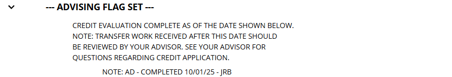 Text requirement indicating that credit evaluation has been completed by an advisor as of 10/01/25, any transfer work completed after that date should be reviewed by your advisor, and you should contact your advisor if you have questions about credit application.