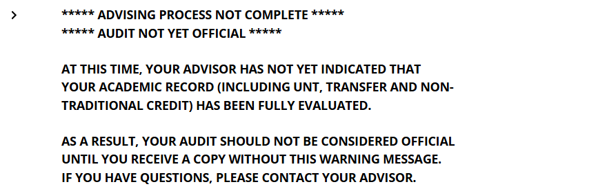 Text requirement indicating that the advising process is not complete, your advisor has not indicated your academic record has been fully evaluated, and your audit should not be considered official until you receive a copy without this message.
