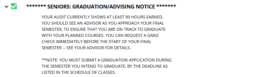 Text requirement indicating at least 90 hours have been earned, you should contact your advisor as you approach your final semester to ensure you are on track to graduate, and you must submit a graduation application by the deadline during the semester you intend to graduate.
