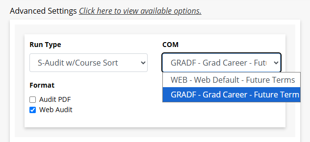 Advanced Settings for running an audit, with 'COM' dropdown menu displayed and "GRADF - Grad Career - Future Term" option highlighted.